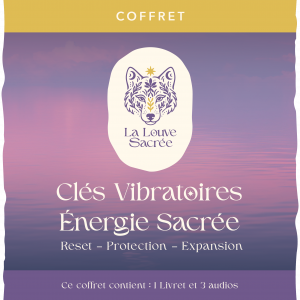Clé Vibratoire – Énergie Sacrée - reset - protection - expansion